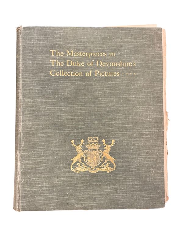 The Masterpieces in the Duke of Devonshire’s Collection of Pictures